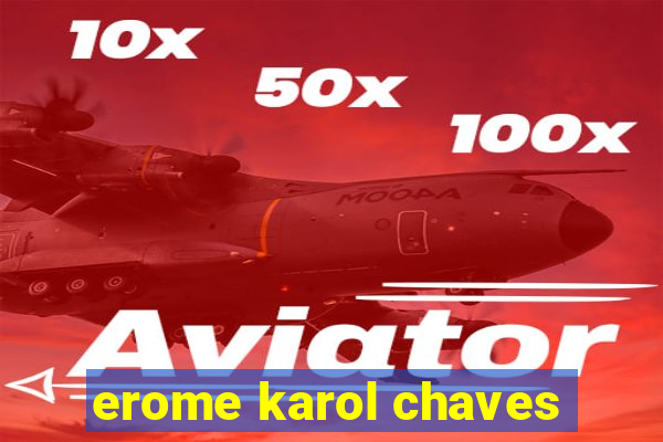 erome karol chaves